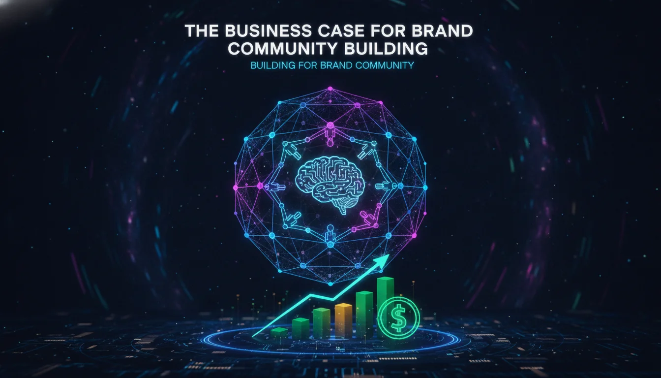 The Business Case for Brand Community Building — illustrated overview