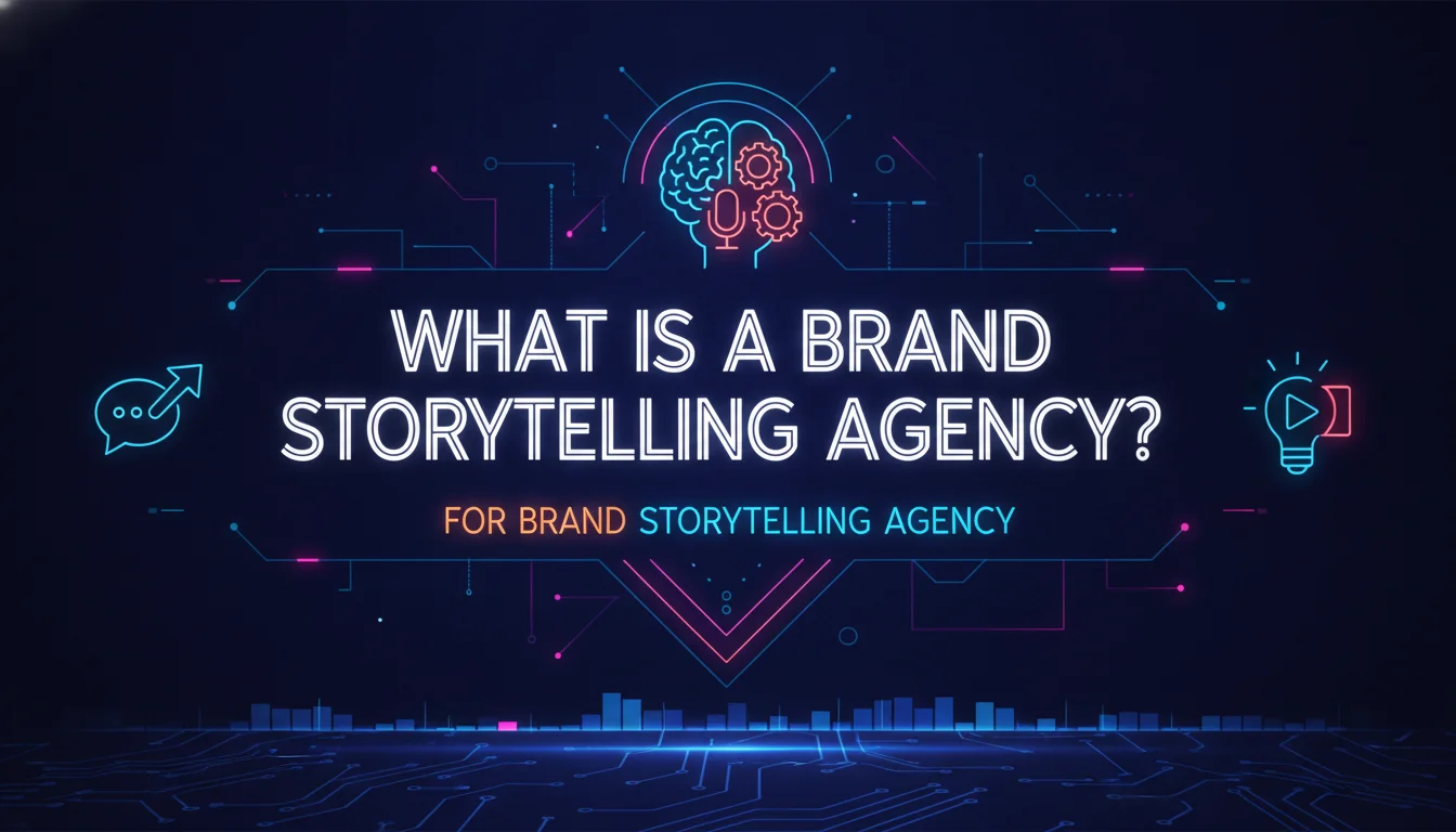 Illustration of What is a Brand Storytelling Agency?