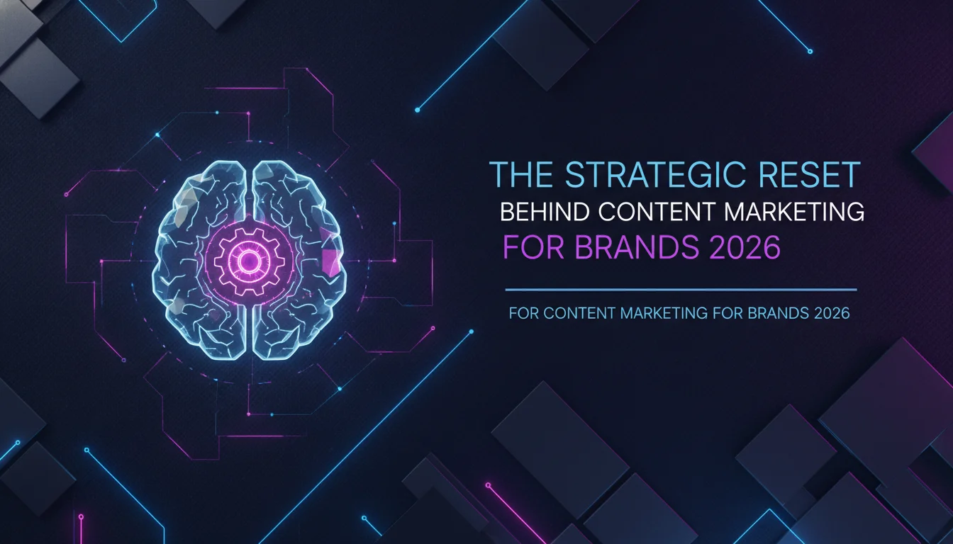 Illustration of The Strategic Reset Behind Content Marketing for Brands 2026