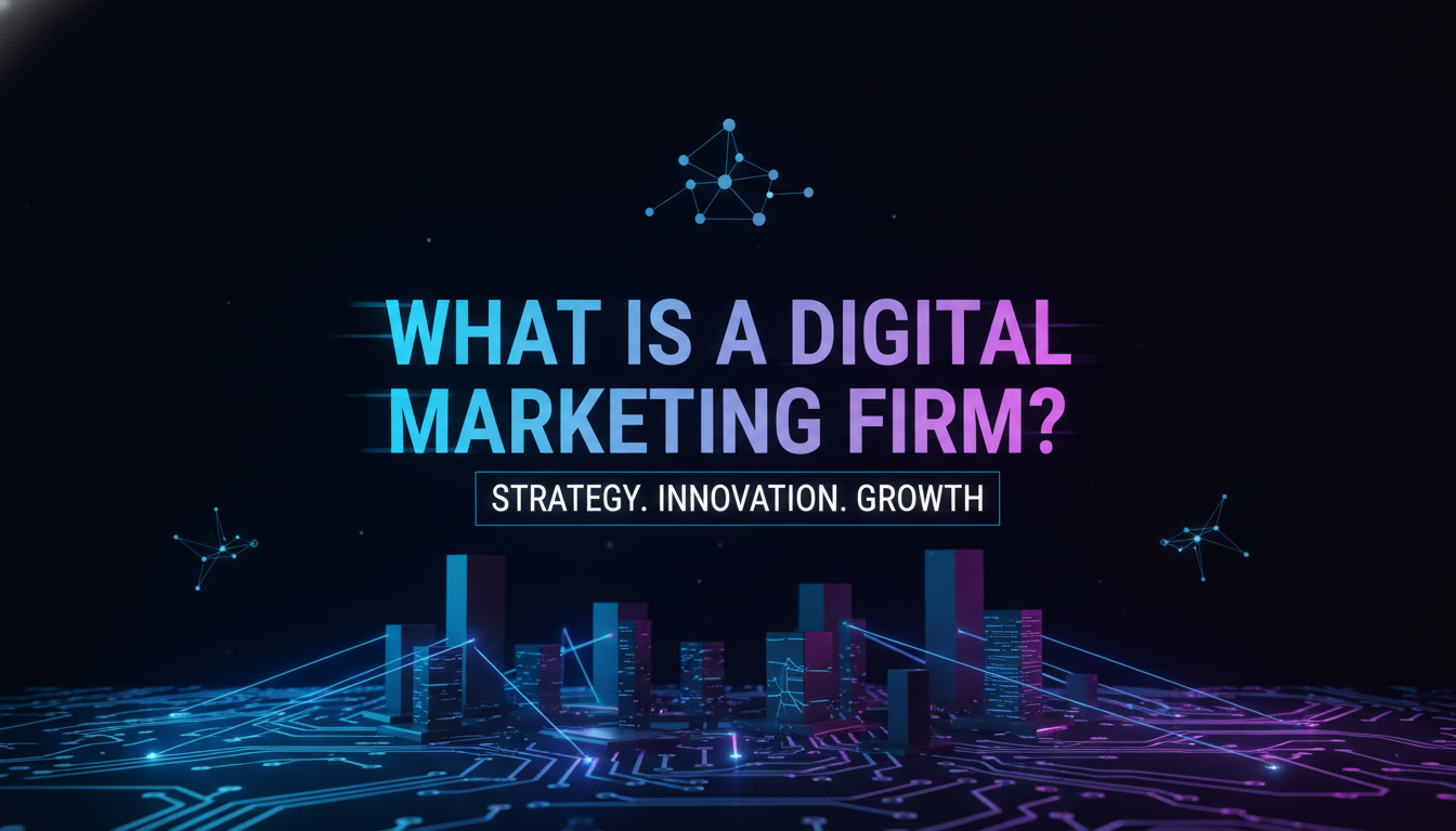 Illustration of What Is a Digital Marketing Firm?