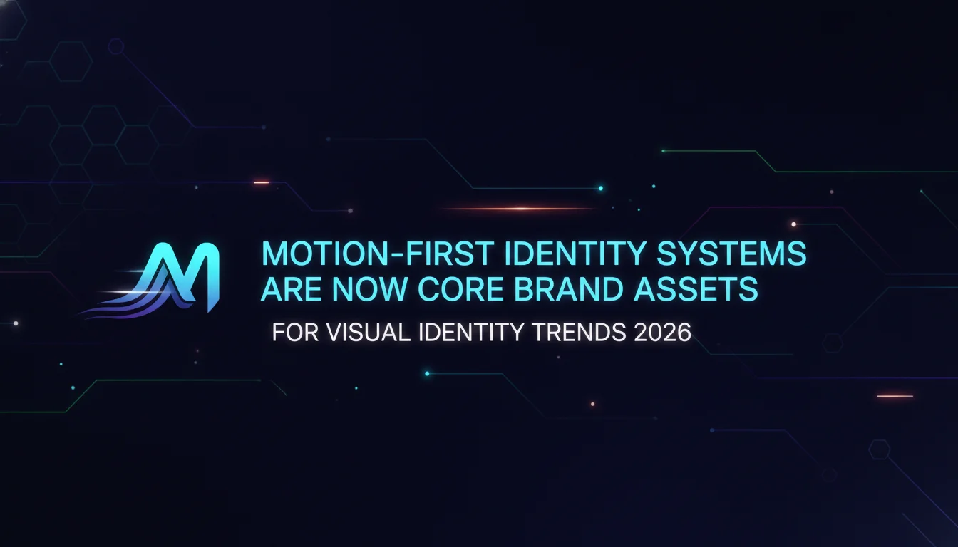 Motion-First Identity Systems Are Now Core Brand Assets — illustrated overview